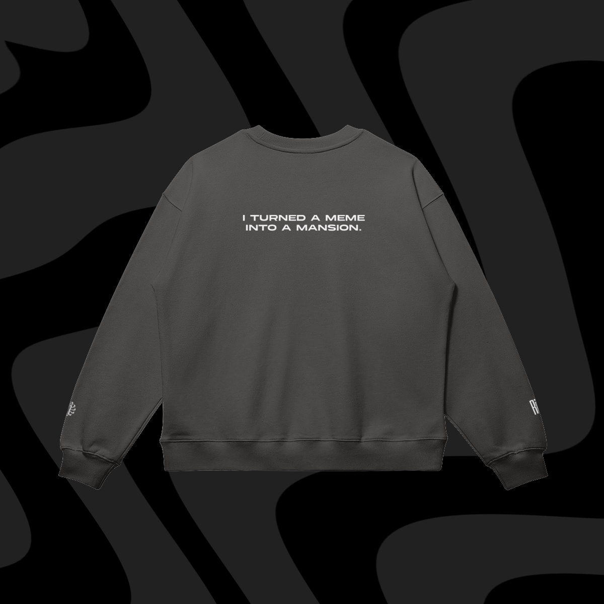 I Turned a Meme into a Mansion Sweatshirt